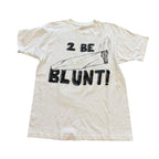 Vintage 2 Be A Blunt Tee