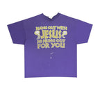 Vintage ‘Hang out with Jesus, He hung out for you’ Purple Tee